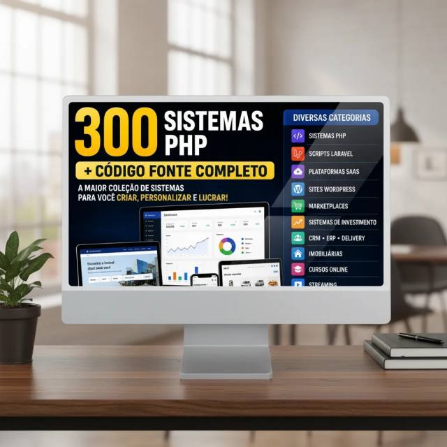 🚀 MEGA PACOTE COM +300 SISTEMAS PROFISSIONAIS COMPLETOS COM CÓDIGO FONTE