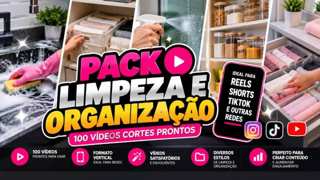 Pack 100 Vídeos de Limpeza e Organização | Cortes Prontos para Reels, Shorts e TikTok