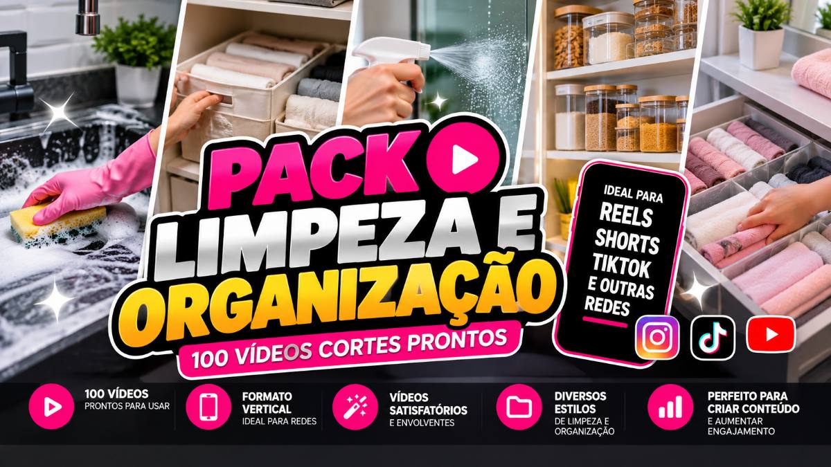 Pack 100 Vídeos de Limpeza e Organização | Cortes Prontos para Reels, Shorts e TikTok