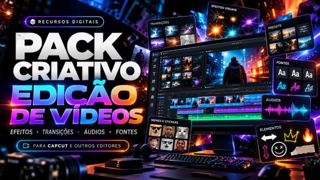 Pack Completo para Edição de Vídeos – Efeitos, Transições, Presets, Fontes, Áudios e Recursos para CapCut