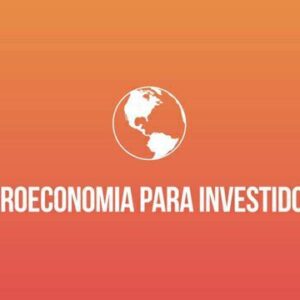 MACROECONOMIA PARA INVESTIDORES GRÁTIS 2022