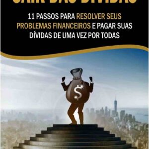 O Guia Sobre Como Sair das Dívidas