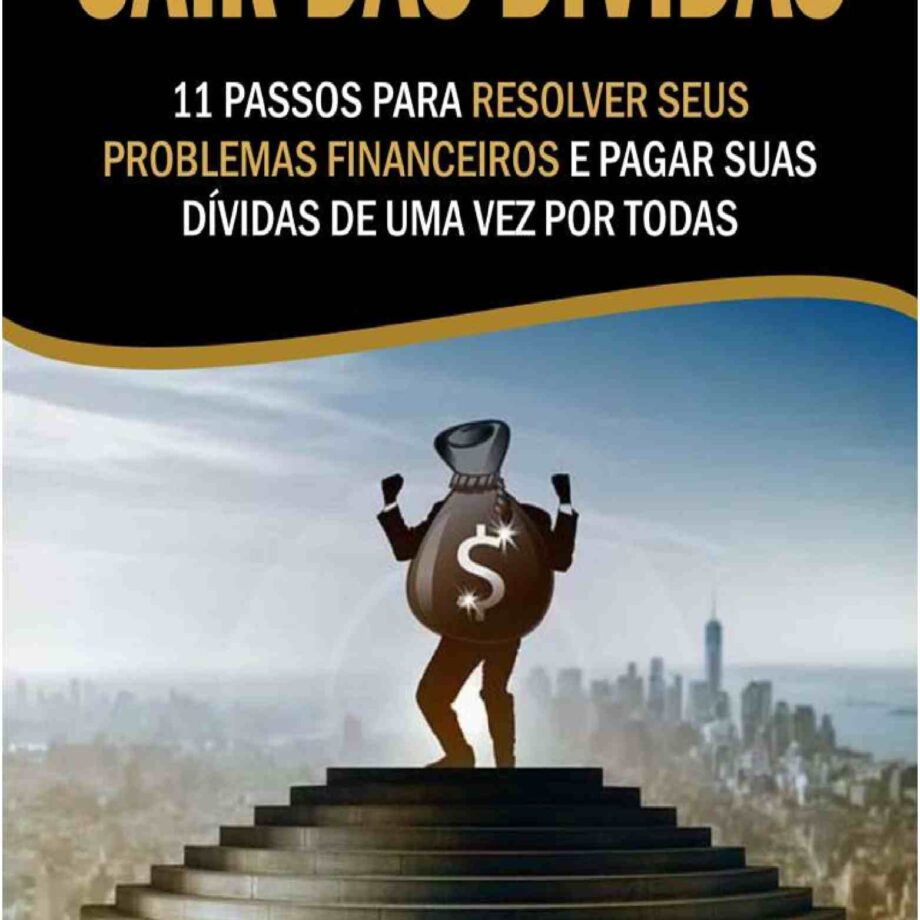 O Guia Sobre Como Sair das Dívidas