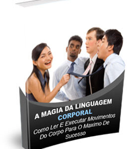 a magia da linguagem corporal