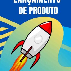Como ter sucesso em lançamento de produto